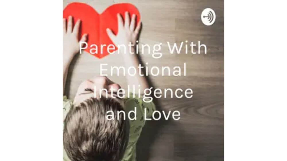 Parenting with Emotional Intelligence